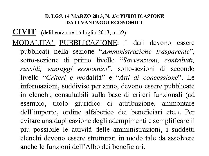 D. LGS. 14 MARZO 2013, N. 33: PUBBLICAZIONE DATI VANTAGGI ECONOMICI CIVIT (deliberazione 15