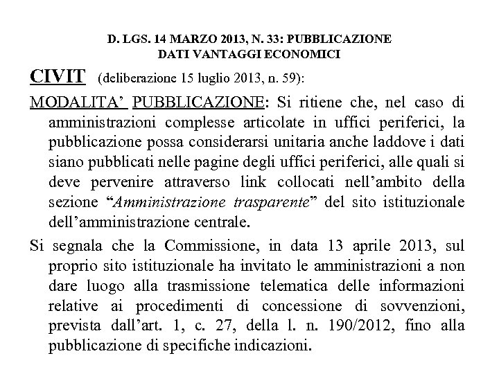 D. LGS. 14 MARZO 2013, N. 33: PUBBLICAZIONE DATI VANTAGGI ECONOMICI CIVIT (deliberazione 15