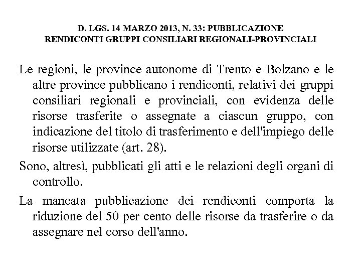 D. LGS. 14 MARZO 2013, N. 33: PUBBLICAZIONE RENDICONTI GRUPPI CONSILIARI REGIONALI-PROVINCIALI Le regioni,