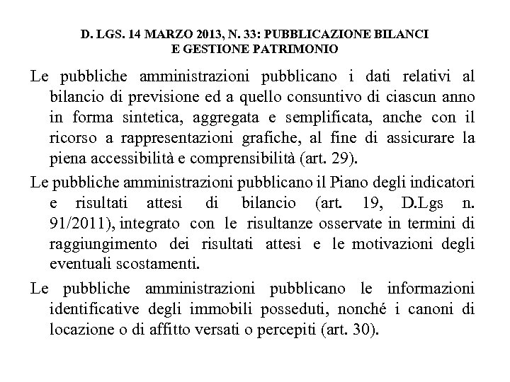 D. LGS. 14 MARZO 2013, N. 33: PUBBLICAZIONE BILANCI E GESTIONE PATRIMONIO Le pubbliche