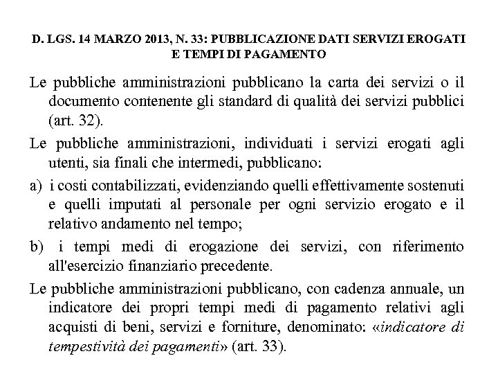 D. LGS. 14 MARZO 2013, N. 33: PUBBLICAZIONE DATI SERVIZI EROGATI E TEMPI DI