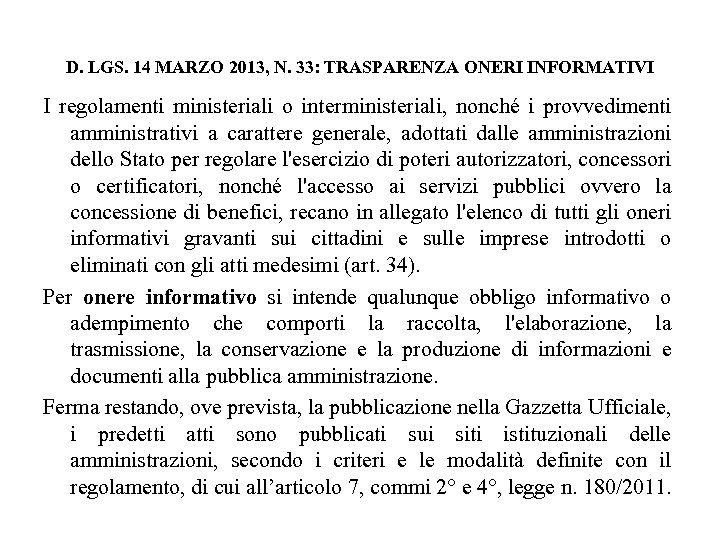 D. LGS. 14 MARZO 2013, N. 33: TRASPARENZA ONERI INFORMATIVI I regolamenti ministeriali o