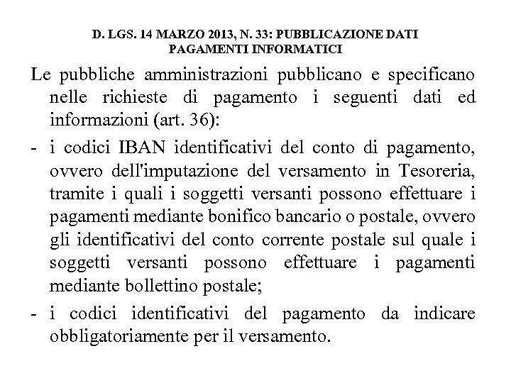 D. LGS. 14 MARZO 2013, N. 33: PUBBLICAZIONE DATI PAGAMENTI INFORMATICI Le pubbliche amministrazioni