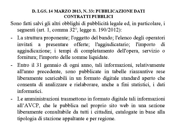 D. LGS. 14 MARZO 2013, N. 33: PUBBLICAZIONE DATI CONTRATTI PUBBLICI Sono fatti salvi