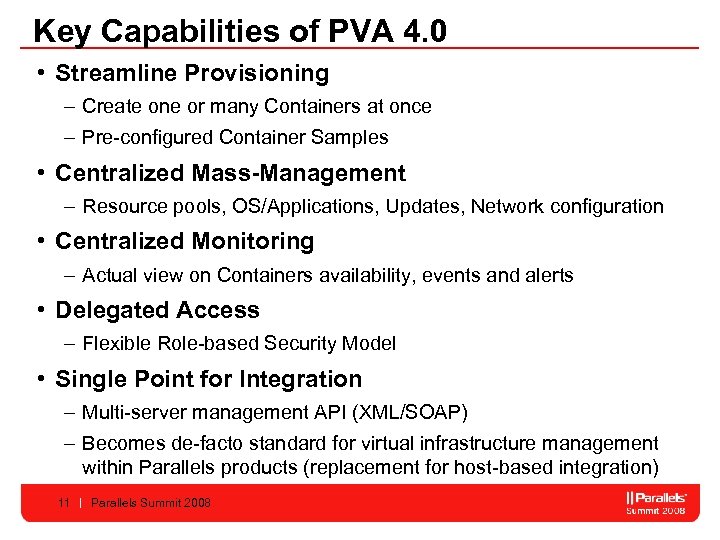 Key Capabilities of PVA 4. 0 • Streamline Provisioning – Create one or many