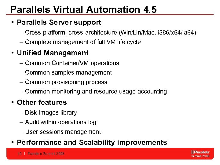 Parallels Virtual Automation 4. 5 • Parallels Server support – Cross-platform, cross-architecture (Win/Lin/Mac, i