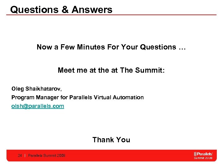 Questions & Answers Now a Few Minutes For Your Questions … Meet me at