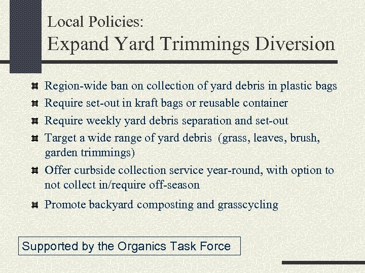Local Policies: Expand Yard Trimmings Diversion Region-wide ban on collection of yard debris in