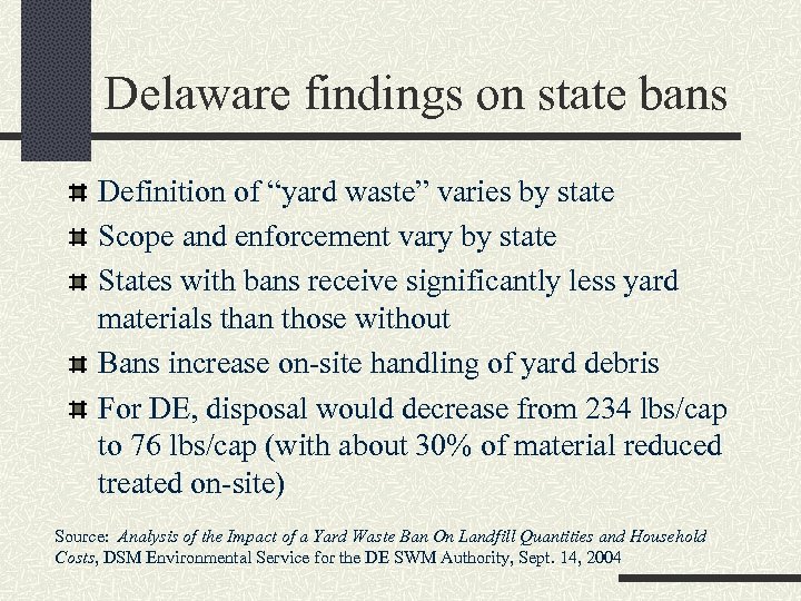 Delaware findings on state bans Definition of “yard waste” varies by state Scope and