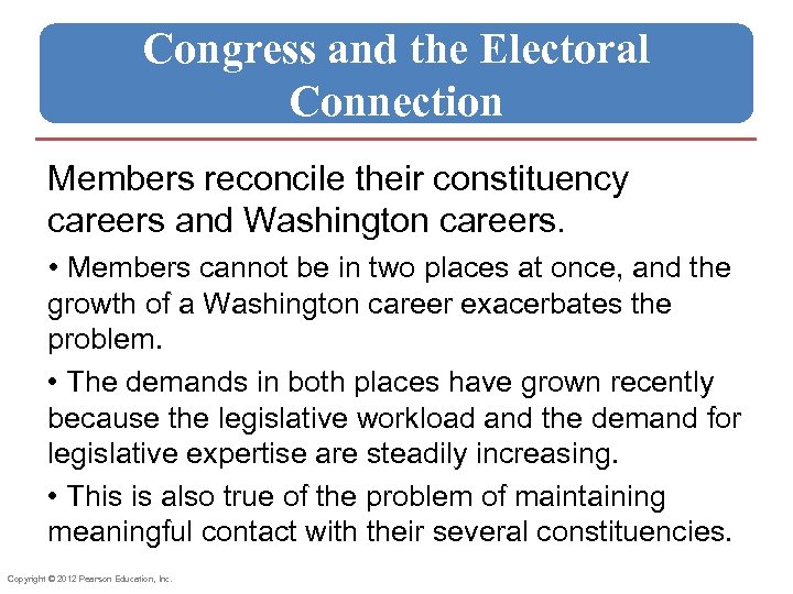 Congress and the Electoral Connection Members reconcile their constituency careers and Washington careers. •