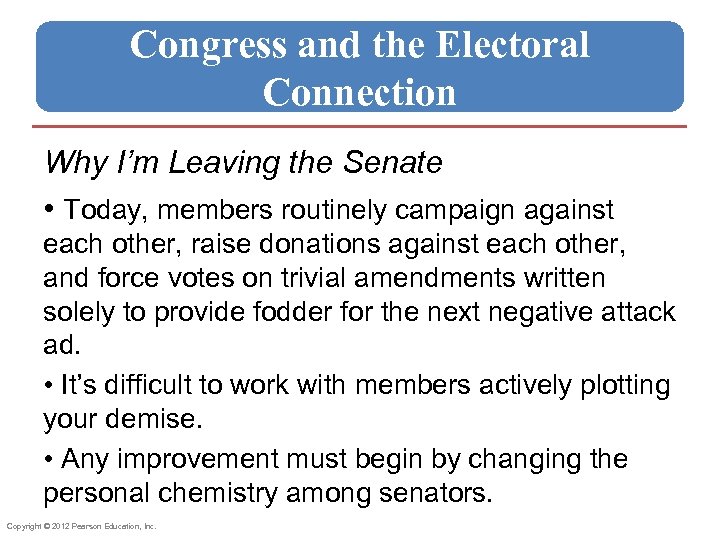 Congress and the Electoral Connection Why I’m Leaving the Senate • Today, members routinely