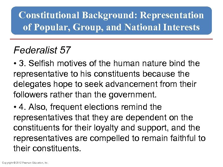 Constitutional Background: Representation of Popular, Group, and National Interests Federalist 57 • 3. Selfish