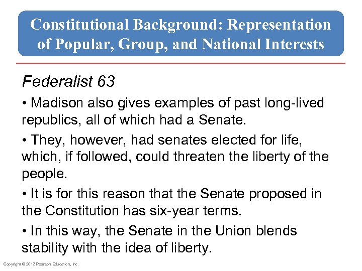 Constitutional Background: Representation of Popular, Group, and National Interests Federalist 63 • Madison also