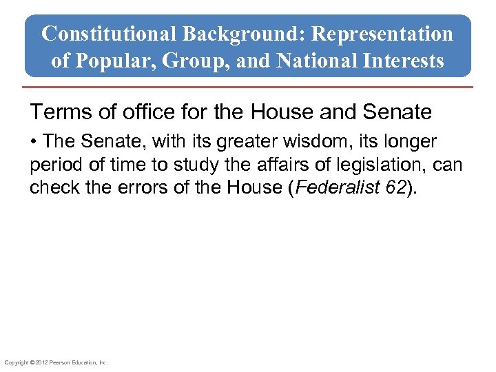 Constitutional Background: Representation of Popular, Group, and National Interests Terms of office for the