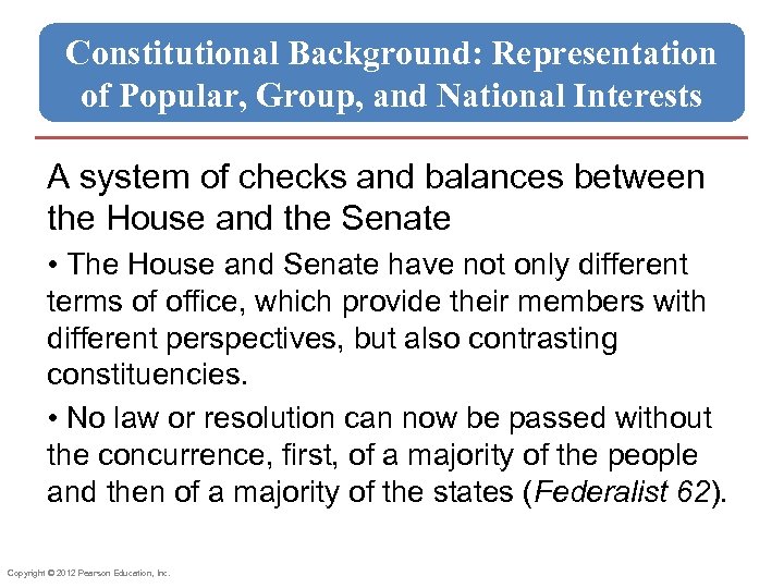 Constitutional Background: Representation of Popular, Group, and National Interests A system of checks and