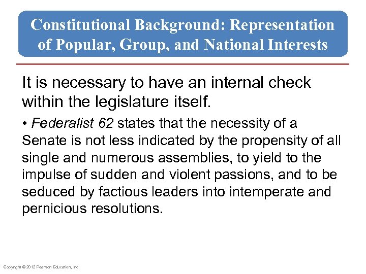 Constitutional Background: Representation of Popular, Group, and National Interests It is necessary to have