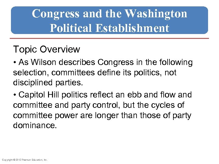 Congress and the Washington Political Establishment Topic Overview • As Wilson describes Congress in