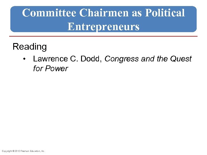 Committee Chairmen as Political Entrepreneurs Reading • Lawrence C. Dodd, Congress and the Quest