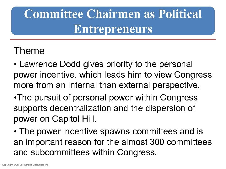 Committee Chairmen as Political Entrepreneurs Theme • Lawrence Dodd gives priority to the personal
