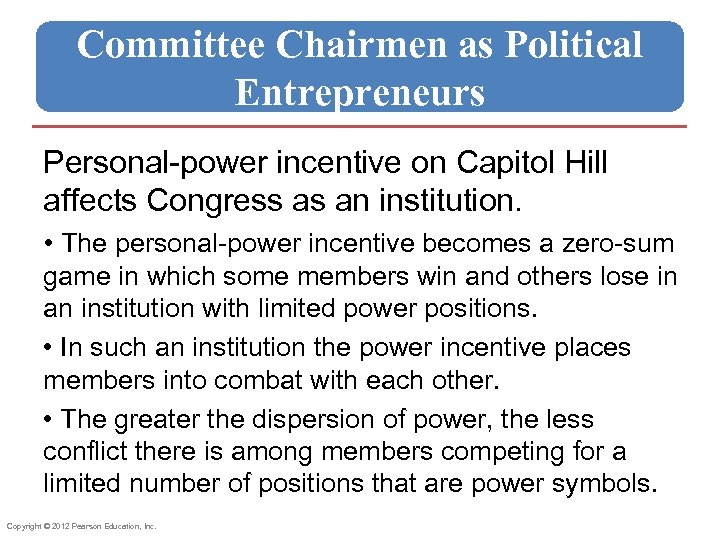 Committee Chairmen as Political Entrepreneurs Personal-power incentive on Capitol Hill affects Congress as an