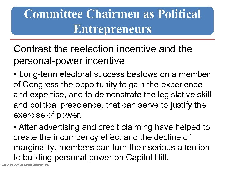 Committee Chairmen as Political Entrepreneurs Contrast the reelection incentive and the personal-power incentive •
