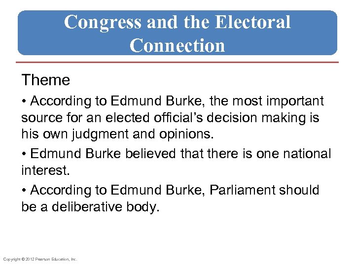 Congress and the Electoral Connection Theme • According to Edmund Burke, the most important