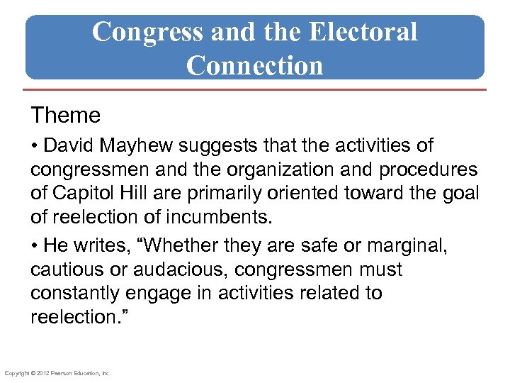 Congress and the Electoral Connection Theme • David Mayhew suggests that the activities of