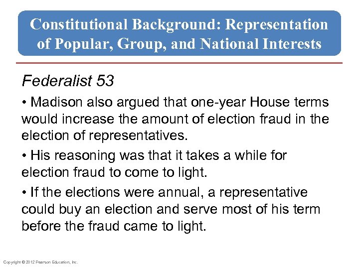 Constitutional Background: Representation of Popular, Group, and National Interests Federalist 53 • Madison also