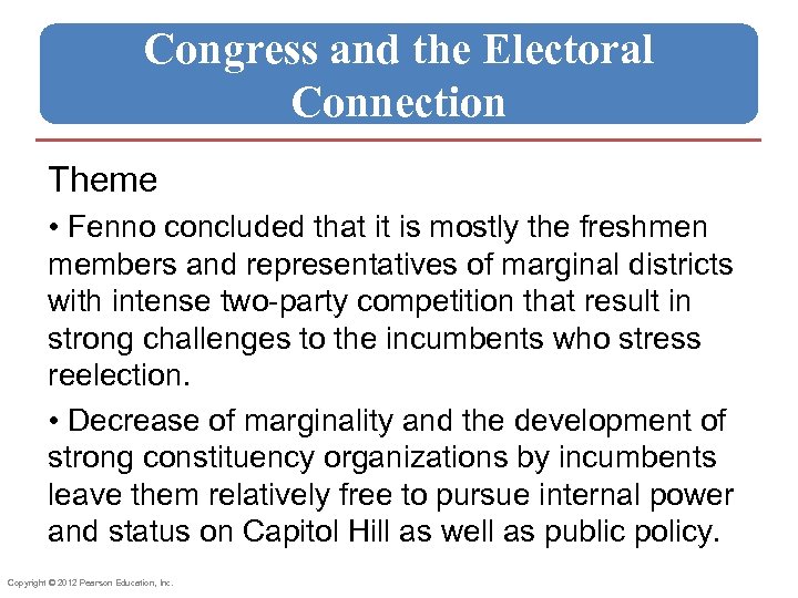 Congress and the Electoral Connection Theme • Fenno concluded that it is mostly the