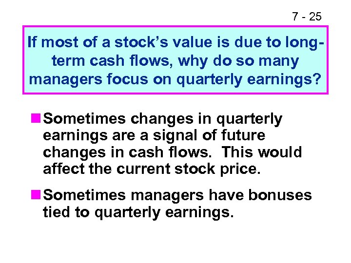 7 - 25 If most of a stock’s value is due to longterm cash