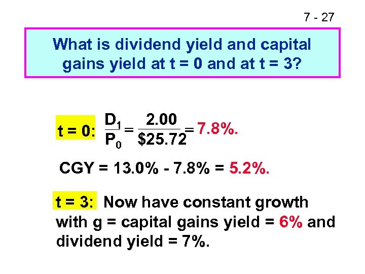 7 - 27 What is dividend yield and capital gains yield at t =