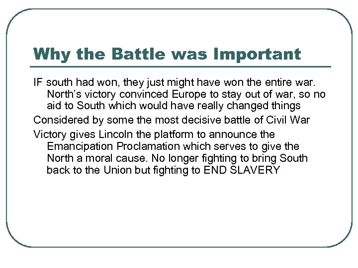 Why the Battle was Important IF south had won, they just might have won