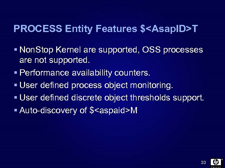 PROCESS Entity Features $<Asap. ID>T § Non. Stop Kernel are supported, OSS processes are