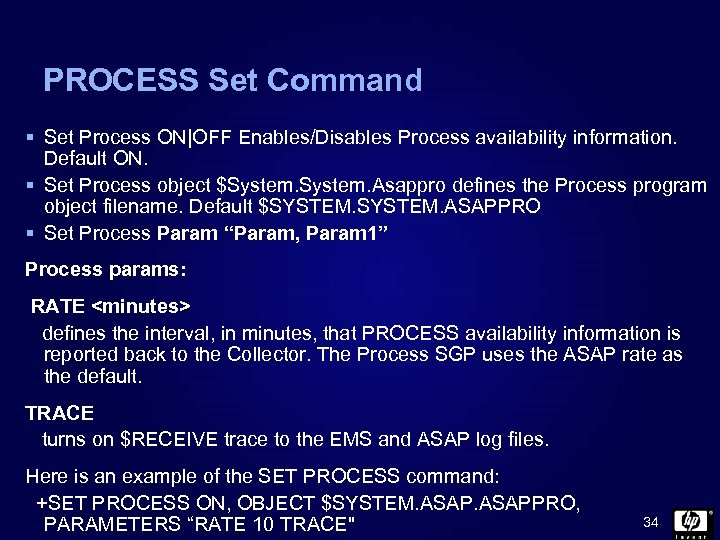 PROCESS Set Command § Set Process ON|OFF Enables/Disables Process availability information. Default ON. §
