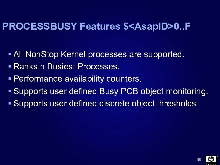 PROCESSBUSY Features $<Asap. ID>0. . F § All Non. Stop Kernel processes are supported.
