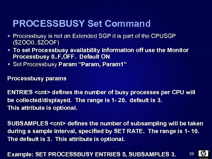 PROCESSBUSY Set Command § Processbusy is not an Extended SGP it is part of