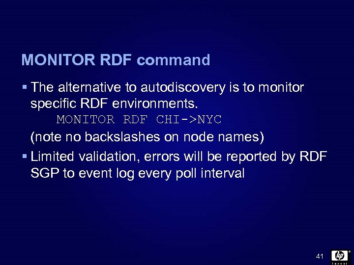 MONITOR RDF command § The alternative to autodiscovery is to monitor specific RDF environments.