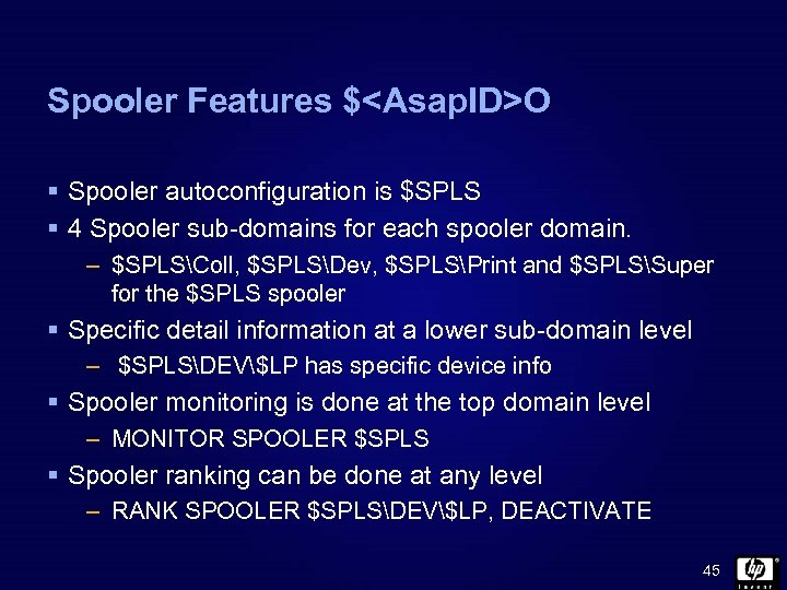 Spooler Features $<Asap. ID>O § Spooler autoconfiguration is $SPLS § 4 Spooler sub-domains for