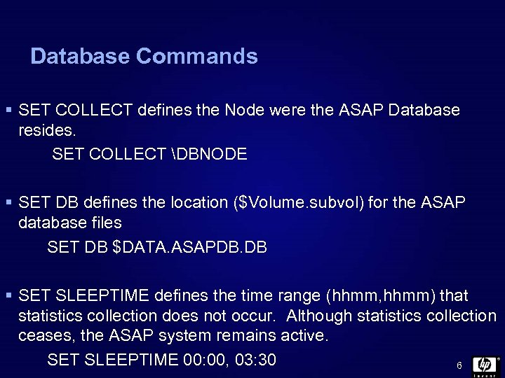 Database Commands § SET COLLECT defines the Node were the ASAP Database resides. SET