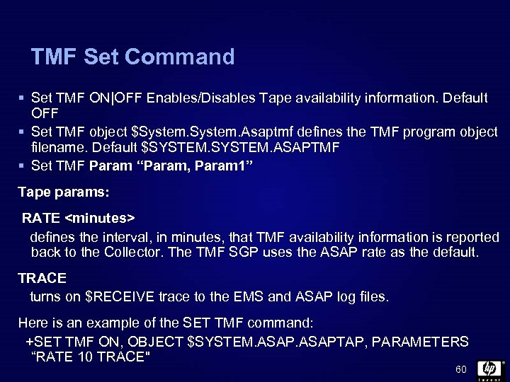 TMF Set Command § Set TMF ON|OFF Enables/Disables Tape availability information. Default OFF §