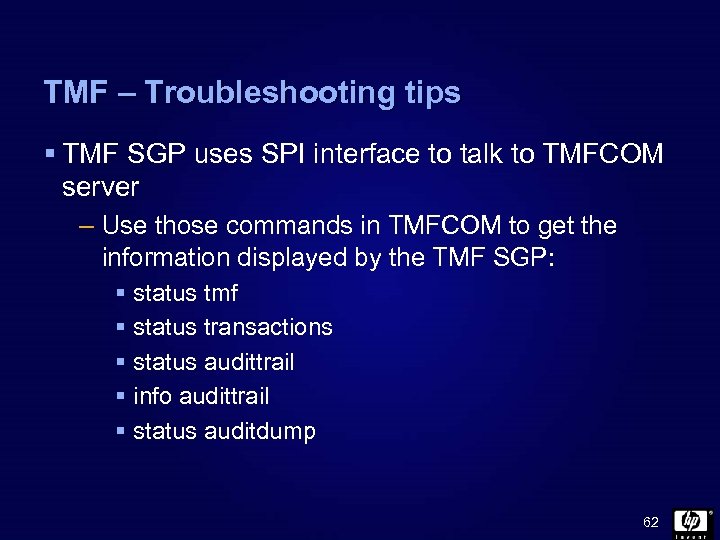 TMF – Troubleshooting tips § TMF SGP uses SPI interface to talk to TMFCOM