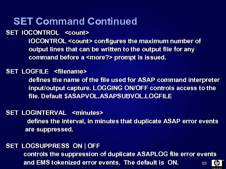 SET Command Continued SET IOCONTROL <count> configures the maximum number of output lines that