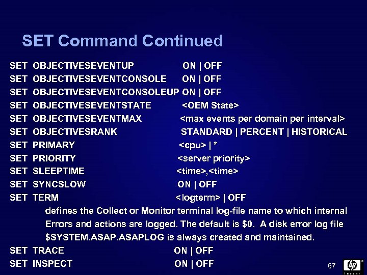 SET Command Continued SET SET SET OBJECTIVESEVENTUP ON | OFF OBJECTIVESEVENTCONSOLEUP ON | OFF