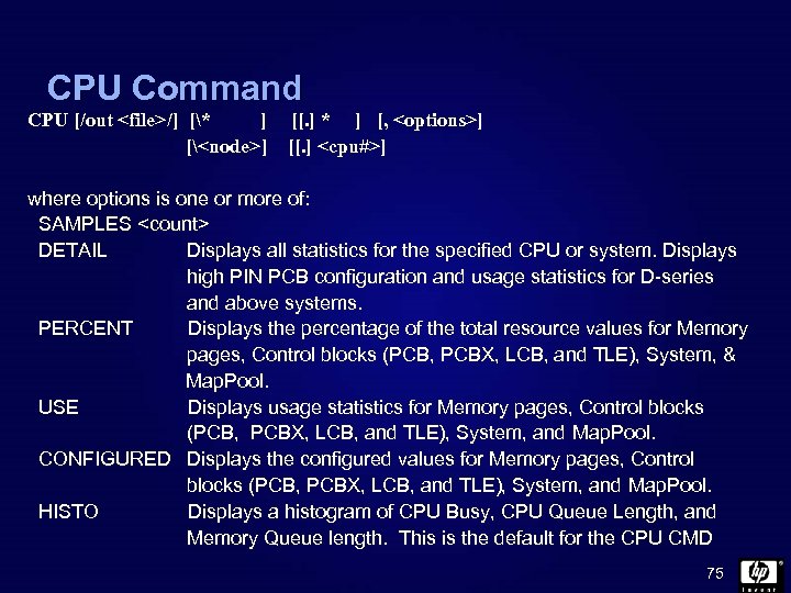 CPU Command CPU [/out <file>/] [* ] [<node>] [[. ] * ] [, <options>]