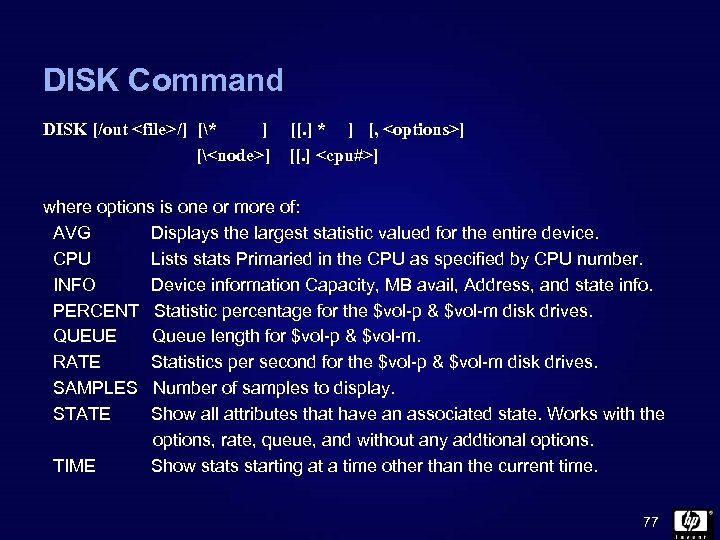 DISK Command DISK [/out <file>/] [* ] [<node>] [[. ] * ] [, <options>]