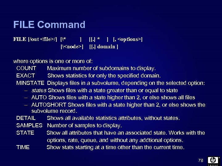 FILE Command FILE [/out <file>/] [* ] [[. ] * ] [, <options>] [<node>]