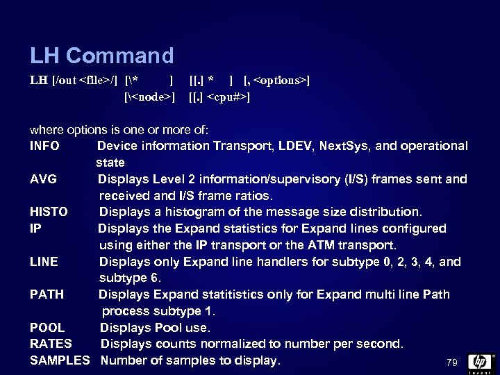 LH Command LH [/out <file>/] [* ] [<node>] [[. ] * ] [, <options>]