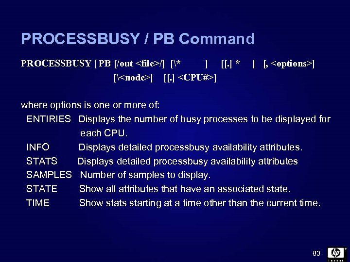 PROCESSBUSY / PB Command PROCESSBUSY | PB [/out <file>/] [* ] [[. ] *