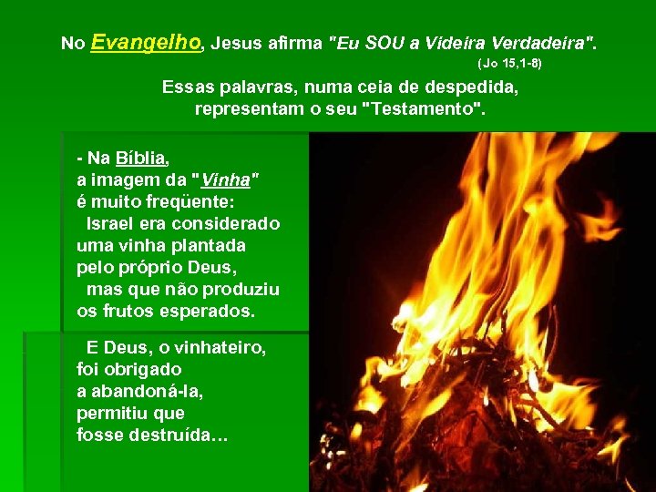 No Evangelho, Jesus afirma 