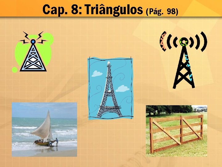 Cap. 8: Triângulos (Pág. 98) 